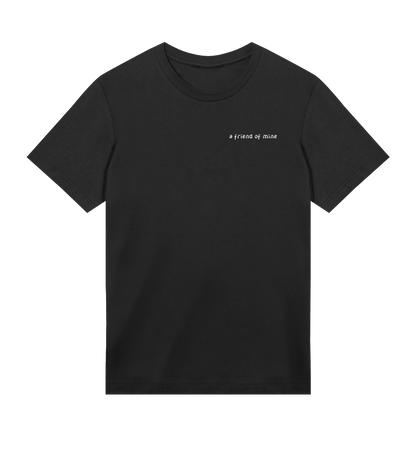 A Friend Of Mine - T-Shirt