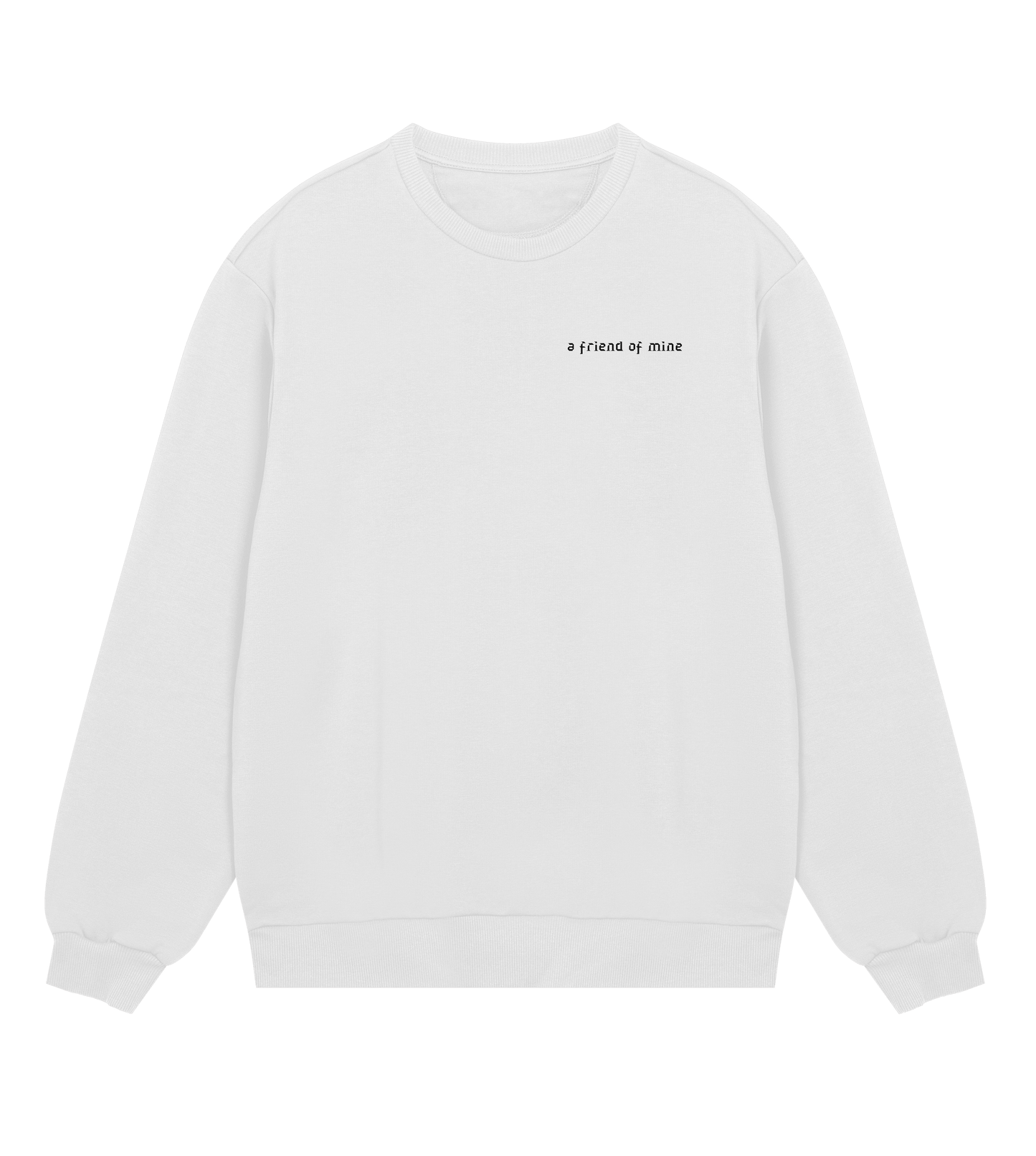 A Friend Of Mine - Sweatshirt